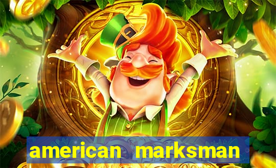 american marksman apk dinheiro infinito